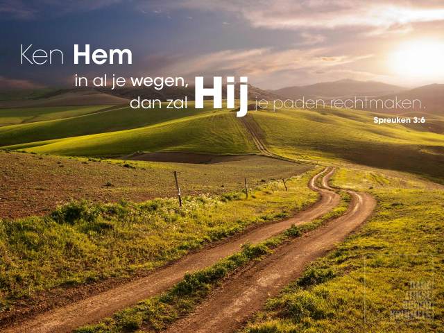 Ken Hem in al uw wegen - Spr 3-6 - Pinterest