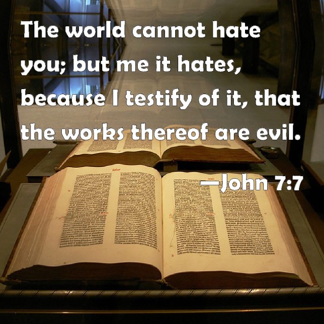 Johannes 7 7 - but Me it hates - BiblePic
