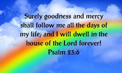 Psalm 23 6 - Surely goodness and mercy - LikeGoldRefinedAgain