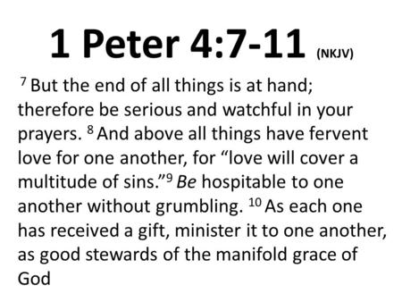 1 Petrus 4 7-10 - love will cover a multitude of sins - SlidePlayer