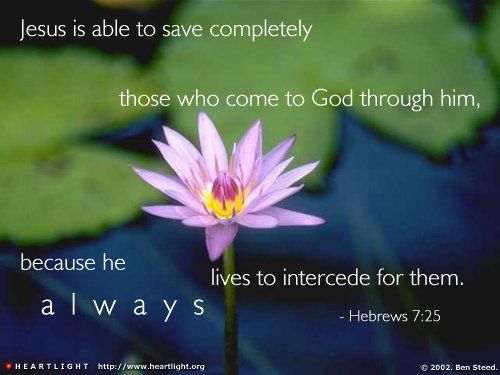 Hebreeën 7 25 - He always lives to intercede - Pinterest