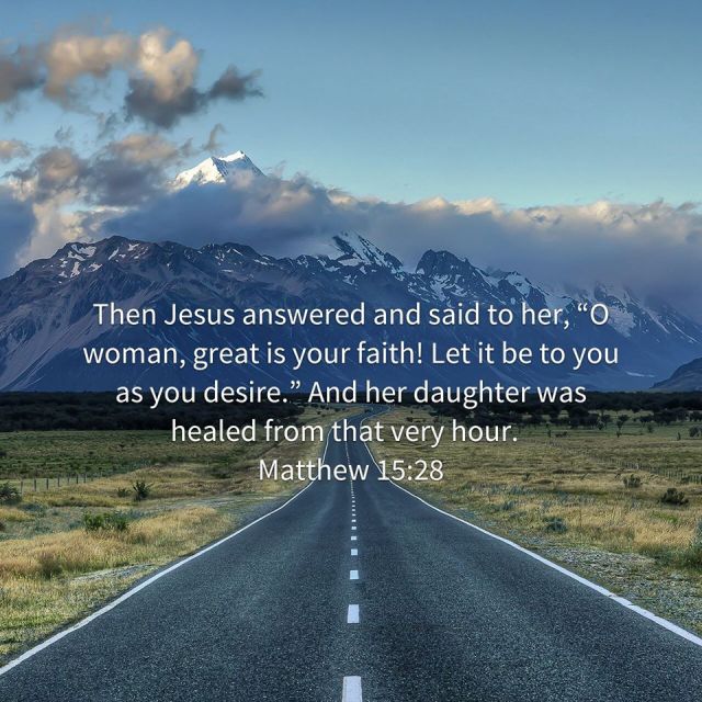 Mattëus 15 28 - Woman, great is your faith - Pinterest