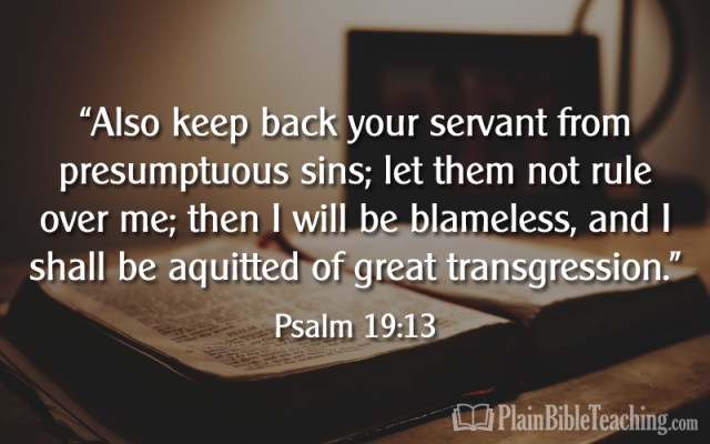 Psalm 19 13 - Keep back your servant from presumptuous sins - Plain Bible Teaching