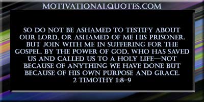 2 Timoteüs 1 8-9 - So do not be ashamed - Pinterest