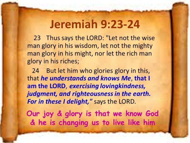 Jeremia 9 23-24 - glory &amp; joy that we know God - SlidePlayer