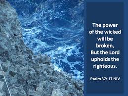 Psalm 37 17 - The power of the wicked will be broken - Pinterest