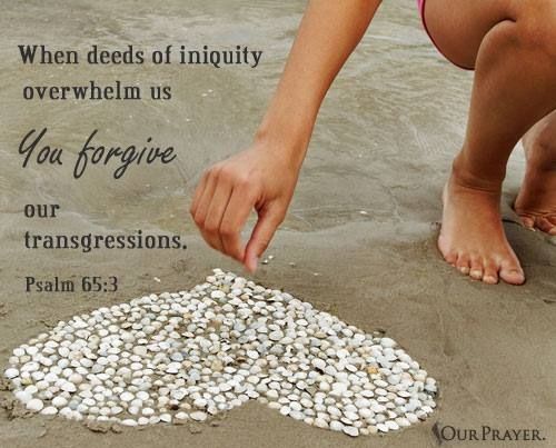 Psalm 65 3-4 - When deeds of iniquity - Pinterest