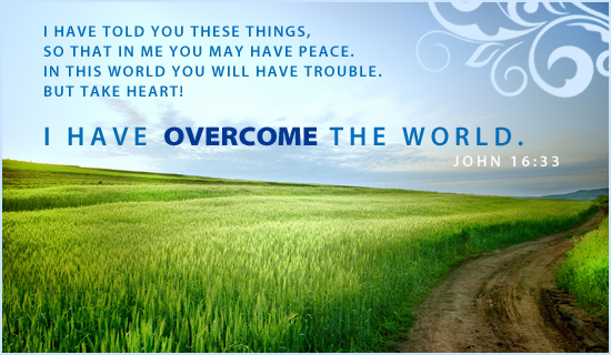 Johannes 16 33 - Take heart I have overcome the world - Odyssey