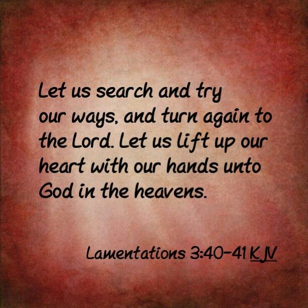 Klaagliederen 3 40-41 - turn again to the Lord - Pinterest